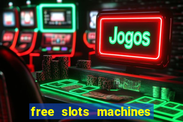 free slots machines in casino