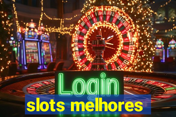 slots melhores