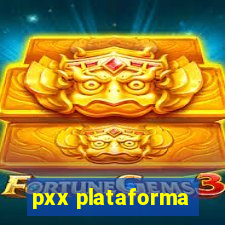 pxx plataforma