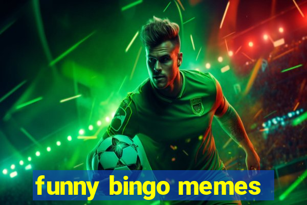 funny bingo memes