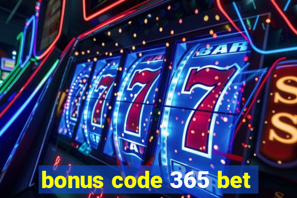 bonus code 365 bet