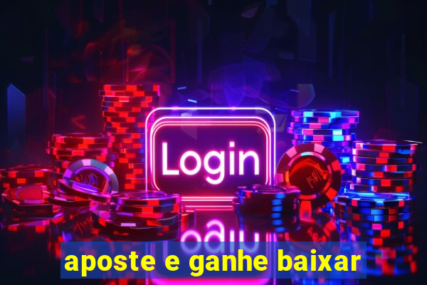 aposte e ganhe baixar