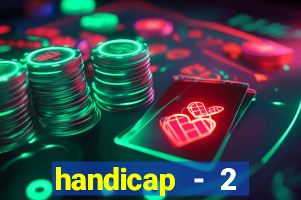 handicap - 2 resultado final