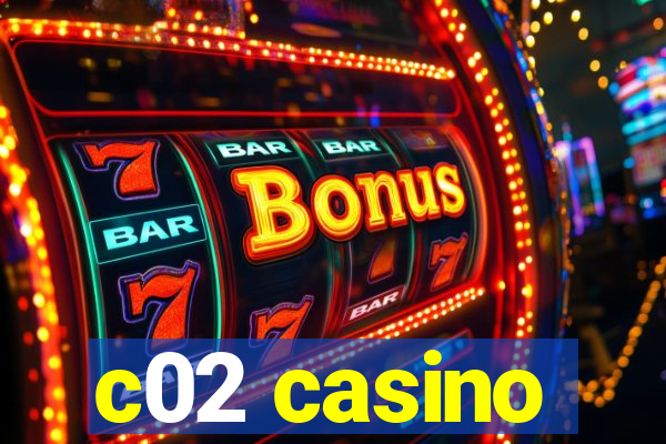 c02 casino