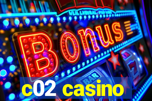 c02 casino