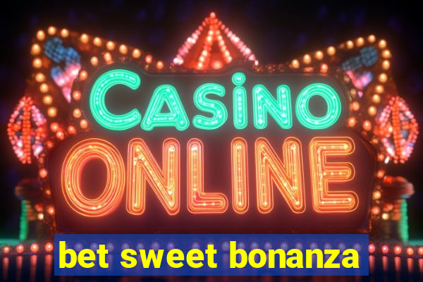 bet sweet bonanza