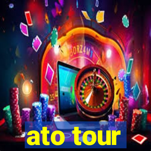 ato tour