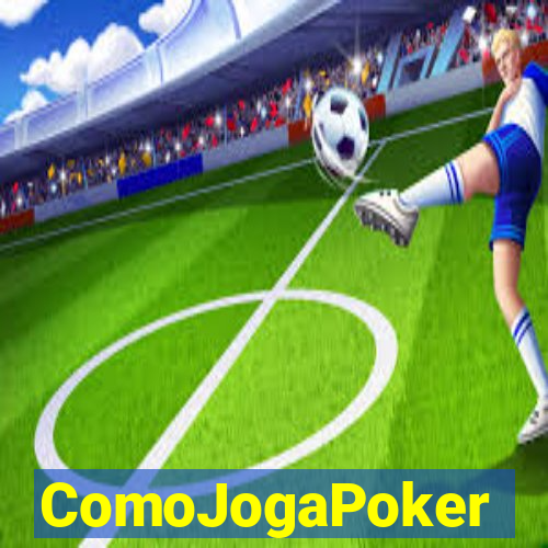 ComoJogaPoker