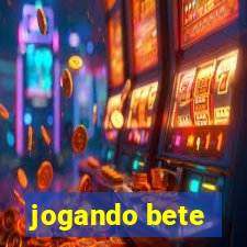 jogando bete