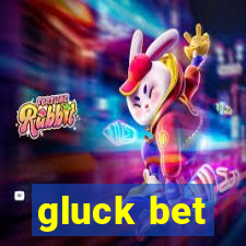 gluck bet