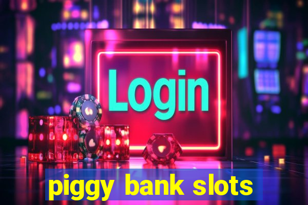 piggy bank slots