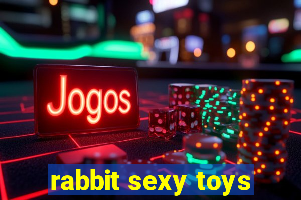 rabbit sexy toys