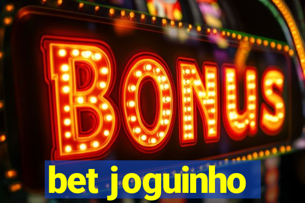 bet joguinho