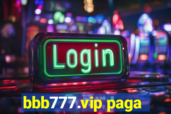 bbb777.vip paga