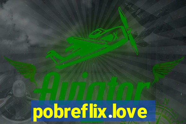 pobreflix.love