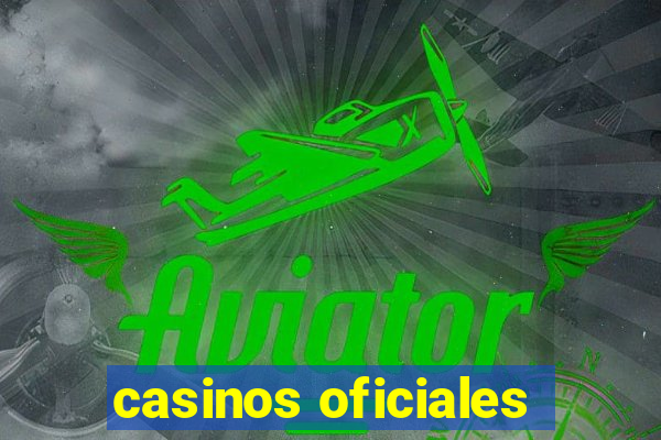 casinos oficiales