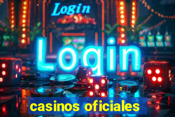 casinos oficiales