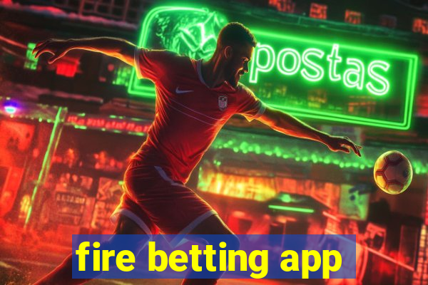 fire betting app