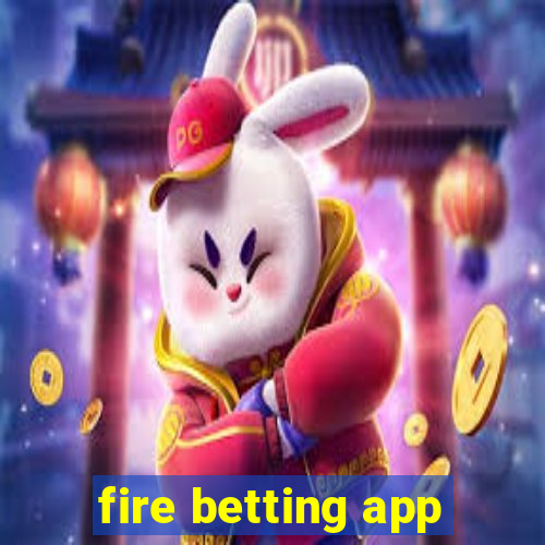 fire betting app