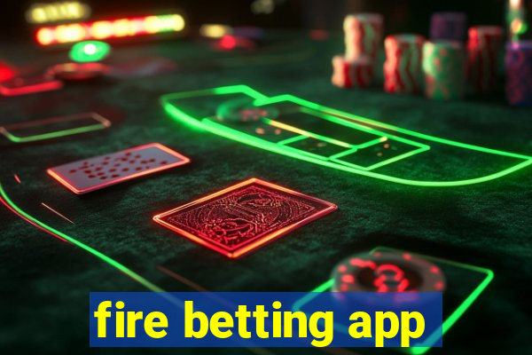 fire betting app