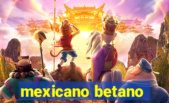 mexicano betano