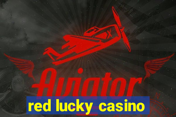 red lucky casino