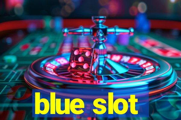 blue slot