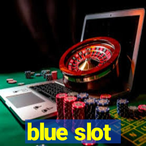 blue slot