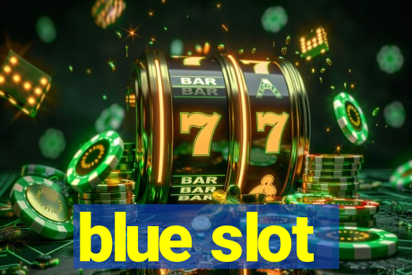 blue slot