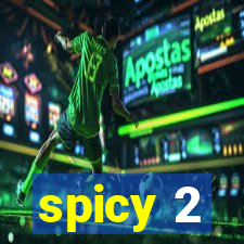 spicy 2