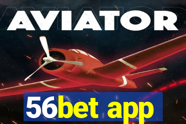 56bet app