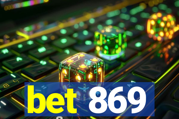 bet 869