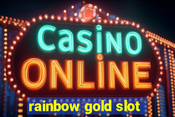 rainbow gold slot