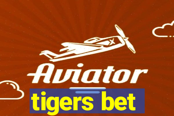 tigers bet