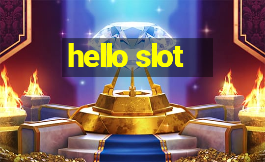 hello slot