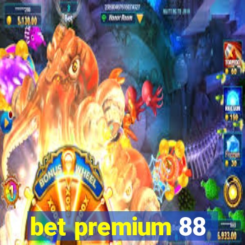 bet premium 88