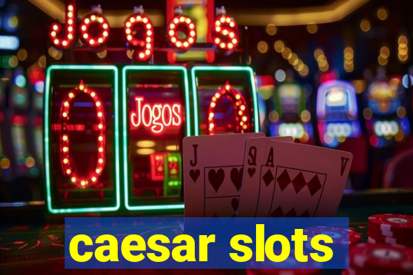 caesar slots