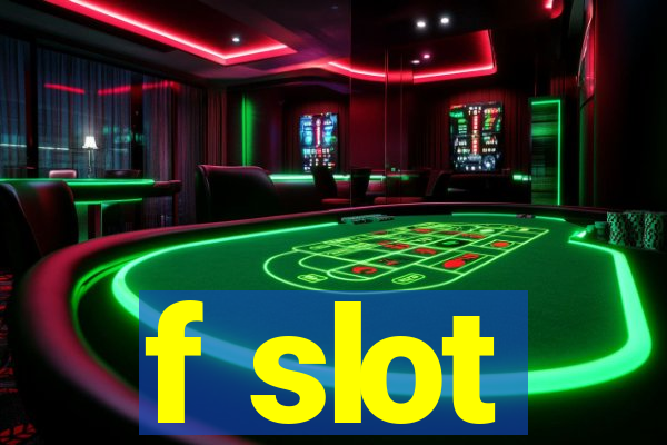 f slot