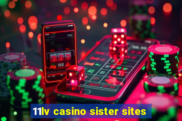 11lv casino sister sites