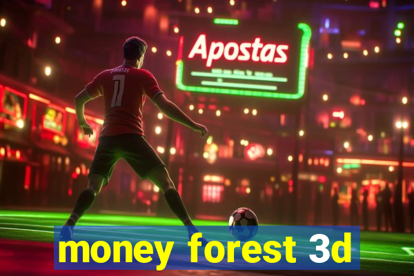 money forest 3d