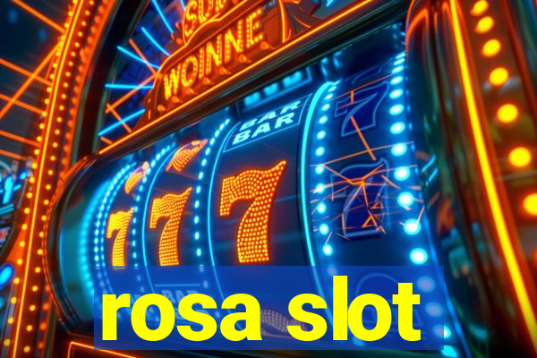 rosa slot