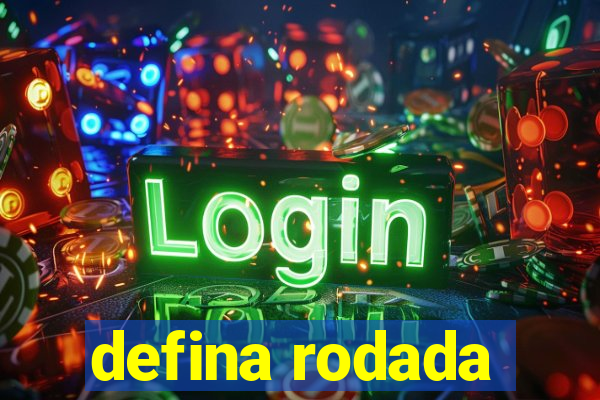 defina rodada