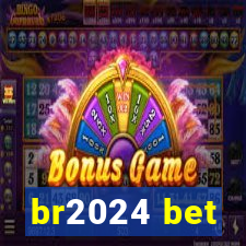 br2024 bet