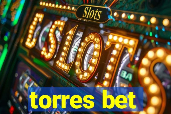 torres bet