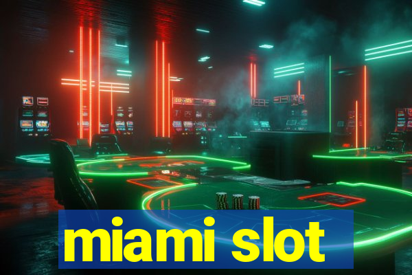 miami slot