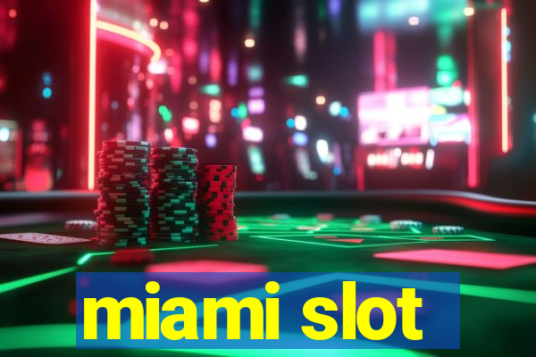 miami slot