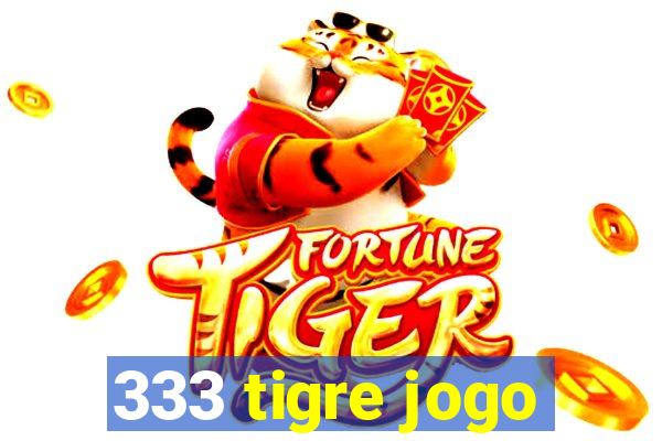 333 tigre jogo