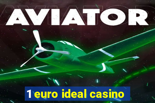 1 euro ideal casino