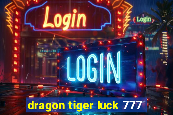 dragon tiger luck 777