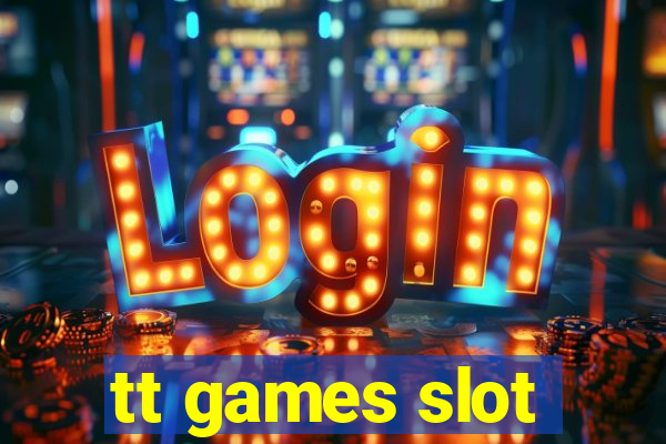 tt games slot